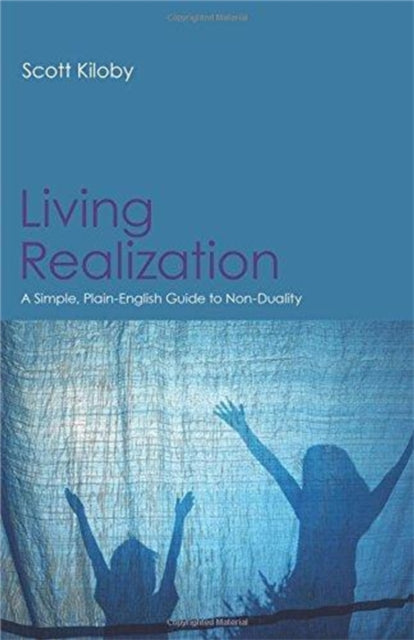 Living Realization: A Simple, Plain-English Guide to Non-Duality