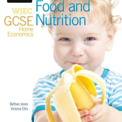 WJEC GCSE Home Economics  Food and Nutrition Student Book