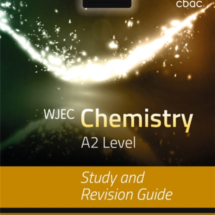 WJEC Chemistry for A2 Level: Study and Revision Guide