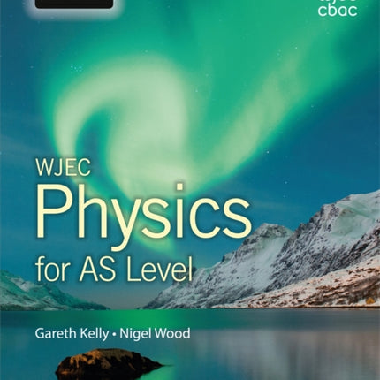 WJEC Physics for AS Level: Student Book