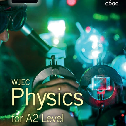 WJEC Physics for A2 Level: Student Book