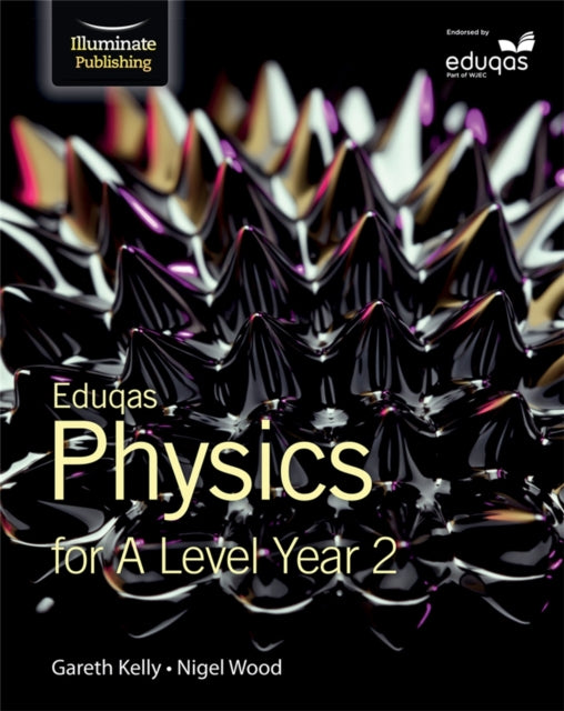 Eduqas Physics for A Level Year 2: Student Book