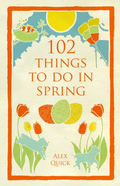 102 Things to Do in the Spring