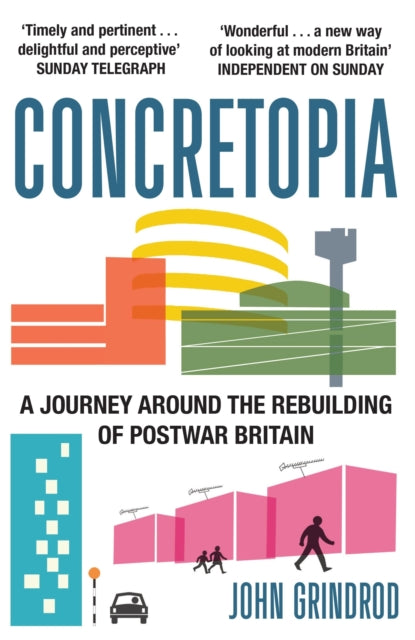 Concretopia A Journey around the Rebuilding of Postwar Britain