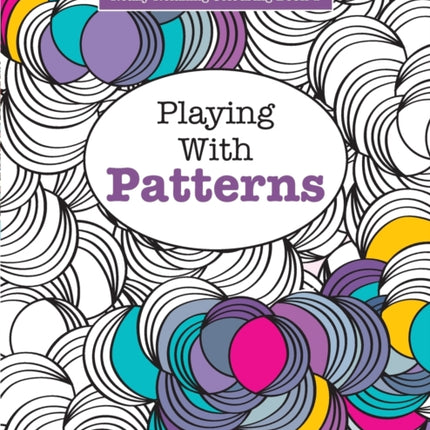 Really RELAXING Colouring Book 1: Playing with Patterns