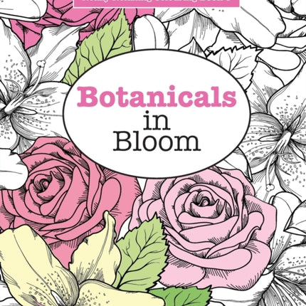 Really RELAXING Colouring Book 3: Botanicals in Bloom - A Fun, Floral Colouring Adventure