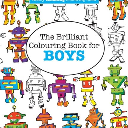 The Brilliant Colouring Book for BOYS (A Really RELAXING Colouring Book)