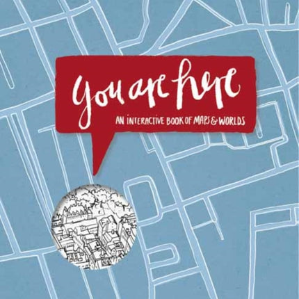 You Are Here An interactive Book of Maps and Worlds