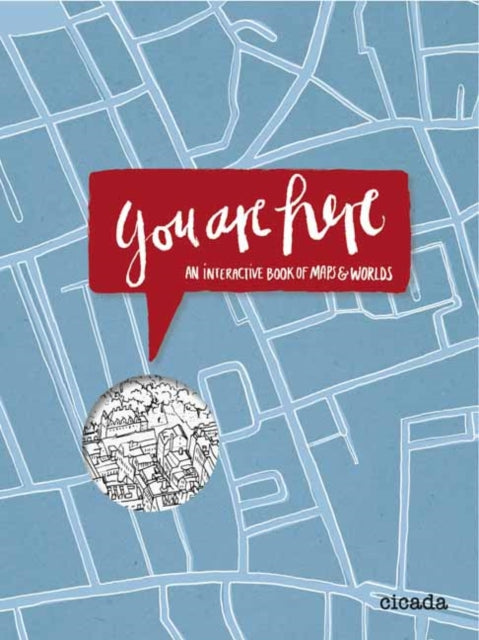 You Are Here An interactive Book of Maps and Worlds