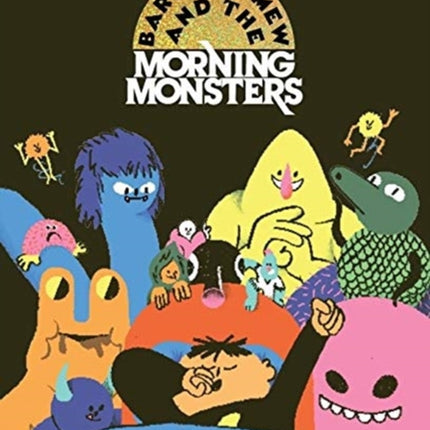 Bartholomew and the Morning Monsters