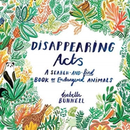 Disappearing Acts: A Search-and-Find Book of Endangered Animals