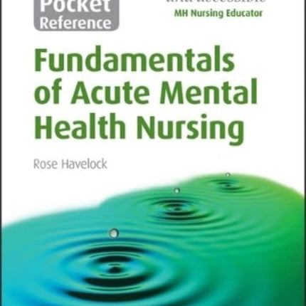 Clinical Pocket Reference Fundamentals of Acute Mental Health Nursing