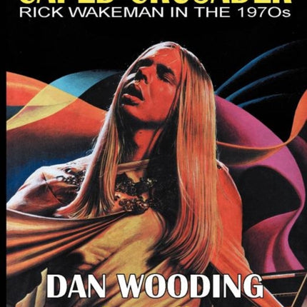 CAPED CRUSADER Rick Wakeman in the 1970s