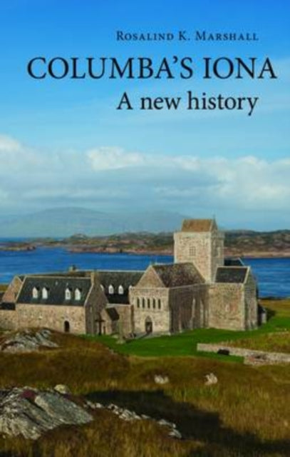 Columba's Iona: A New History