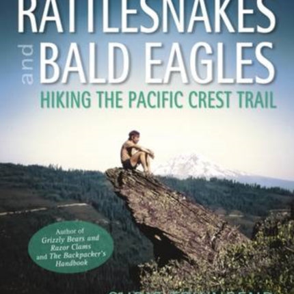 Rattlesnakes and Bald Eagles: Hiking the Pacific Crest Trail