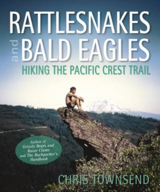 Rattlesnakes and Bald Eagles: Hiking the Pacific Crest Trail