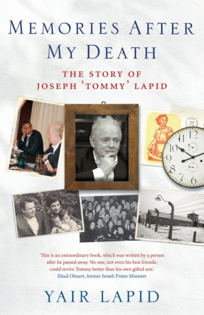 Memories After My Death: The Story of Joseph 'Tommy' Lapid