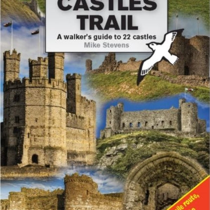 North Wales Castles Trail, The - A Walker's Guide to 22 Castles