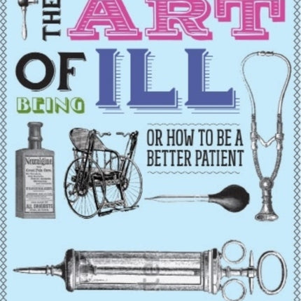 The Art of Being Ill