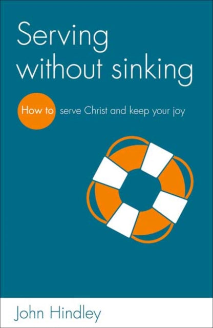 Serving without sinking: How to serve Christ and keep your joy