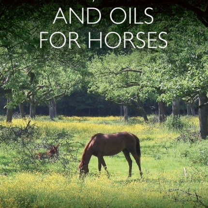 Plants, Potions and Oils for Horses