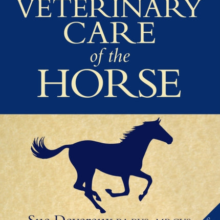 The Veterinary Care of the Horse: 3rd Edition