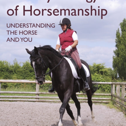 The Psychology of Horsemanship: Understanding the Horse and You