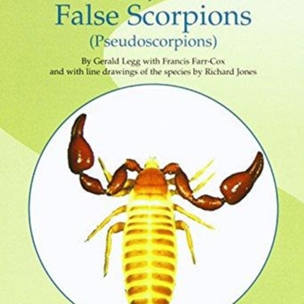 Illustrated Key to the British False Scorpions: (Pseudoscorpions)