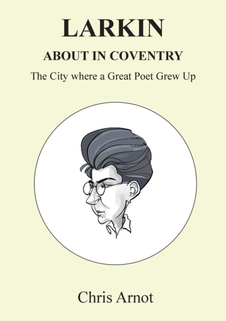 Larkin About in Coventry: The City where a Great