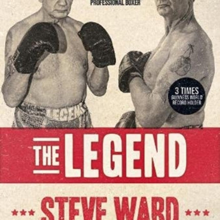 The Legend: The story of Steve Ward, the world's oldest professional boxer