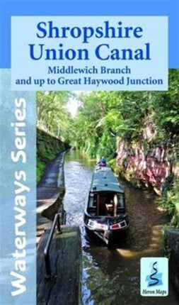 Shropshire Union Canal: Middlewich Branch and Up to Great Haywood JCT