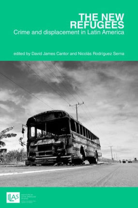 The new refugees: crime and forced displacement