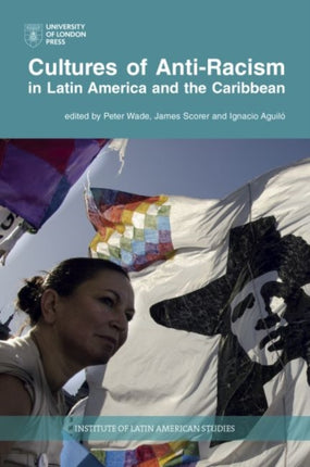 Cultures of Anti-Racism in Latin America and the