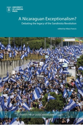A Nicaraguan Exceptionalism?: Debating the Legacy