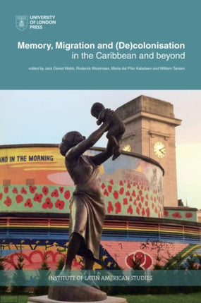 Memory, Migration and (De)Colonisation in the