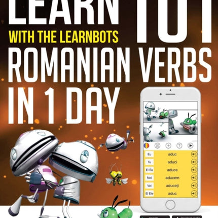 Learn 101 Romanian Verbs in 1 Day: With LearnBots