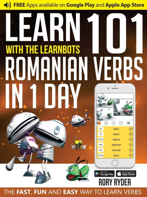 Learn 101 Romanian Verbs in 1 Day: With LearnBots