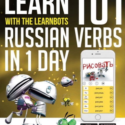 Learn 101 Russian Verbs in 1 Day: With LearnBots