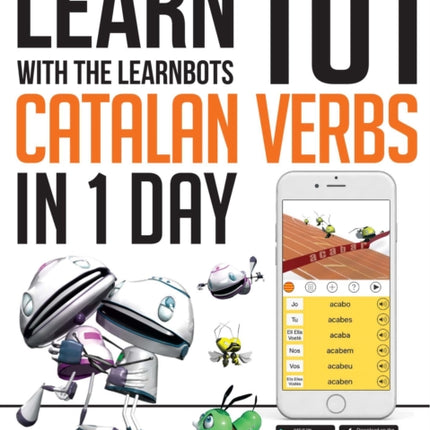 Learn 101 Catalan Verbs In 1 day: With LearnBots