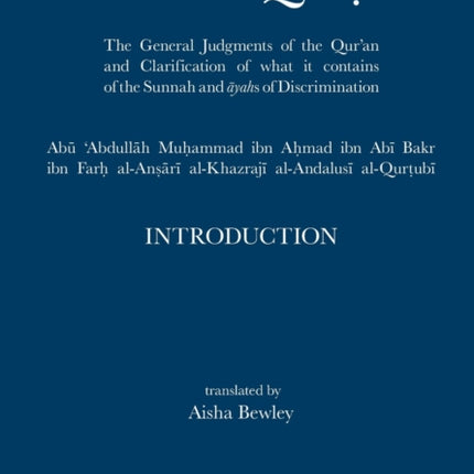Tafsir al-Qurtubi - Introduction: The General Judgments of the Qur'an and Clarification of what it contains of the Sunnah and Āyahs of Discrimination