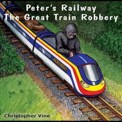 Peter's Railway the Great Train Robbery