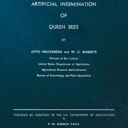A Manual for the Artificial Insemination of Queen Bees