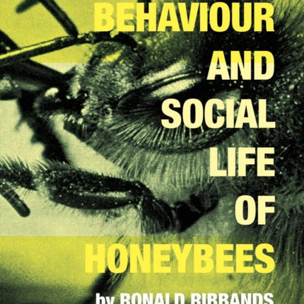 Behaviour and Social Life of Honeybees