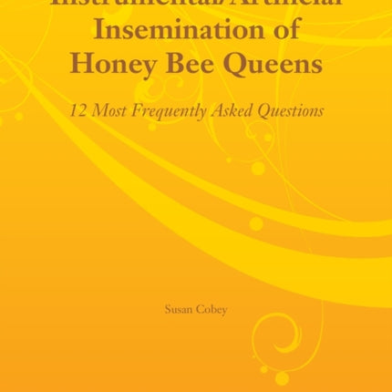 Instrumental/Artificial Insemination of Honey Bee Queens