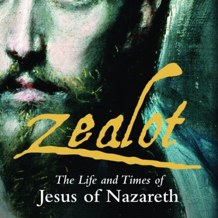 Zealot: The Life and Time of Jesus of Nazareth