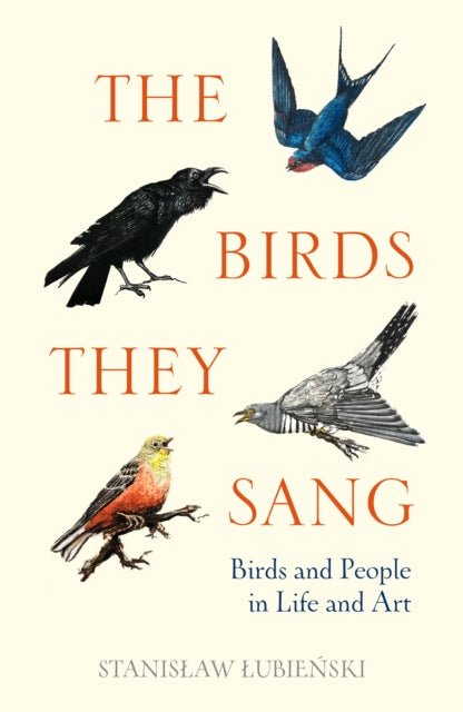 The Birds They Sang: Birds and People in Life and Art