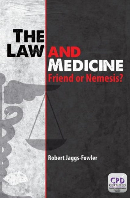 The Law and Medicine: Friend or Nemesis?