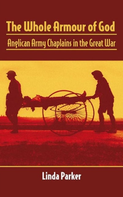 The Whole Armour of God: Anglican Army Chaplains in the Great War