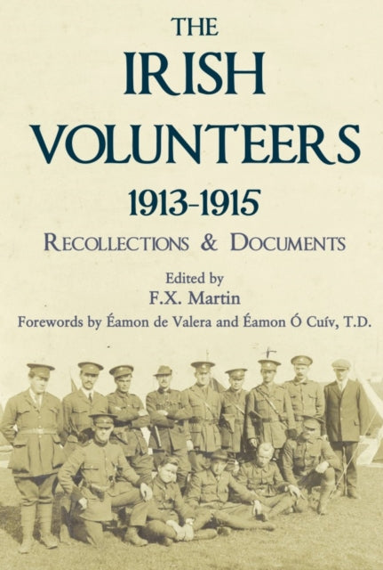 The Irish Volunteers 1913-1915: Recollections and Documents