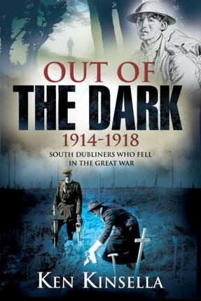 Out of the Dark, 1914-1918: South Dubliners Who